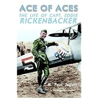Ace of Aces: The Life of Capt. Eddie Rickenbacker Ace of Aces: The Life of Capt. Eddie Rickenbacker Paperback Hardcover