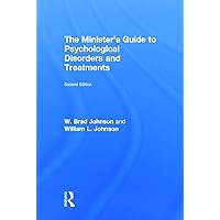 The Minister's Guide to Psychological Disorders and Treatments The Minister's Guide to Psychological Disorders and Treatments Hardcover Paperback