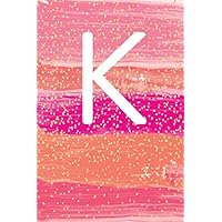 K: Monogram Letter K Notebook Pretty Blush Pink & Gold Cute Glitter Confetti Initial Blank Lined Writing Note book Journal for Girls, Kids & Women (Pink & Gold Glitter)