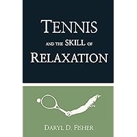 Tennis and the Skill of Relaxation