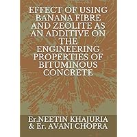 EFFECT OF USING BANANA FIBRE AND ZEOLITE AS AN ADDITIVE ON THE ENGINEERING PROPERTIES OF BITUMINOUS CONCRETE
