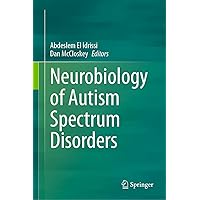 Neurobiology of Autism Spectrum Disorders Neurobiology of Autism Spectrum Disorders Hardcover Kindle