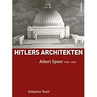 Albert Speer (1905-1981) (Hitlers Architekten) (German Edition) Albert Speer (1905-1981) (Hitlers Architekten) (German Edition) Hardcover