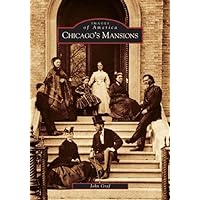 Chicago's Mansions (IL) (Images of America) Chicago's Mansions (IL) (Images of America) Paperback Kindle Hardcover