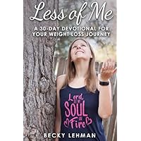 Less of Me: A 30-Day Devotional for Your Weight Loss Journey Less of Me: A 30-Day Devotional for Your Weight Loss Journey Paperback Kindle