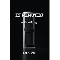In Minutes: A True Story