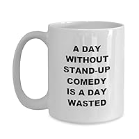 Stand-up Comedy Mug, Coffee Cup for Him Her Man Woman Likes to Do or Watch Comedy as Hobby