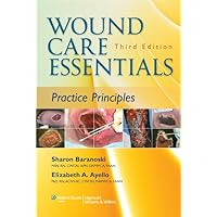 Wound Care Essentials: Practice Principles Wound Care Essentials: Practice Principles Paperback