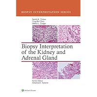 Biopsy Interpretation of the Kidney & Adrenal Gland (Biopsy Interpretation Series) Biopsy Interpretation of the Kidney & Adrenal Gland (Biopsy Interpretation Series) Kindle Hardcover