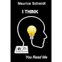 I Think: You Read Me I Think: You Read Me Kindle Hardcover Paperback