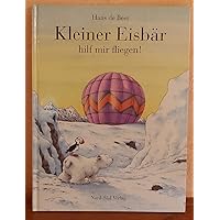 Kleiner Eisbar, hilf mit fliegen (German Edition) Kleiner Eisbar, hilf mit fliegen (German Edition) Audible Audiobook Paperback Hardcover Board book