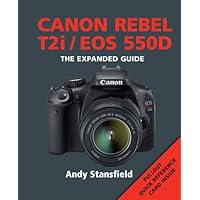Canon Rebel T2i/Eos 550D (The Expanded Guide)