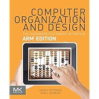 Computer Organization and Design ARM Edition: The Hardware Software Interface (The Morgan Kaufmann Series in Computer Architecture and Design) Computer Organization and Design ARM Edition: The Hardware Software Interface (The Morgan Kaufmann Series in Computer Architecture and Design) Paperback Kindle