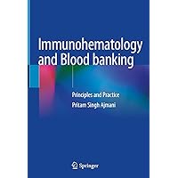 Immunohematology and Blood banking: Principles and Practice Immunohematology and Blood banking: Principles and Practice Hardcover eTextbook Paperback