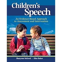 Children's Speech: An Evidence-Based Approach to Assessment and Intervention Children's Speech: An Evidence-Based Approach to Assessment and Intervention Paperback