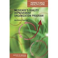 Medicare's Quality Improvement Organization Program: Maximizing Potential (Pathways to Quality Health Care) Medicare's Quality Improvement Organization Program: Maximizing Potential (Pathways to Quality Health Care) Hardcover Kindle