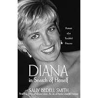 Diana in Search of Herself: Portrait of a Troubled Princess Diana in Search of Herself: Portrait of a Troubled Princess Kindle Hardcover Paperback