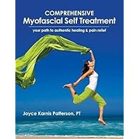 Comprehensive Myofascial Self Treatment - your path to authentic healing & pain relief