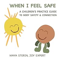 When I Feel Safe: An interactive guide book for teaching kid's body safety, personal boundaries and consent. Kid's ages 3-10 When I Feel Safe: An interactive guide book for teaching kid's body safety, personal boundaries and consent. Kid's ages 3-10 Paperback Kindle