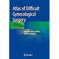 Atlas of Difficult Gynecological Surgery Atlas of Difficult Gynecological Surgery Kindle Hardcover Paperback