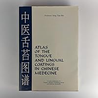 Atlas of the Tongue and Lingual Coatings in Chinese Medicine