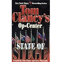 State of Siege: Op-Center 06 (Tom Clancy's Op-Center Book 6) State of Siege: Op-Center 06 (Tom Clancy's Op-Center Book 6) Kindle Audible Audiobook Paperback Hardcover Mass Market Paperback Audio CD