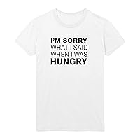 I'm Sorry for What I Said When I was Hungry D49 Unisex Adult Shirt T-Shirt Tshirt Gift Christmas for Him Her