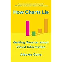 How Charts Lie: Getting Smarter about Visual Information How Charts Lie: Getting Smarter about Visual Information Paperback Kindle Audible Audiobook Hardcover Audio CD