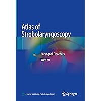 Atlas of Strobolaryngoscopy: Laryngeal Disorders Atlas of Strobolaryngoscopy: Laryngeal Disorders Kindle Hardcover Paperback