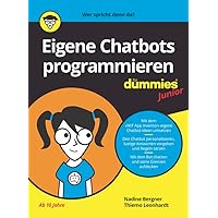 Eigene Chatbots programmieren für Dummies Junior (German Edition) Eigene Chatbots programmieren für Dummies Junior (German Edition) Kindle Paperback