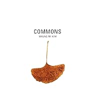 Commons (New California Poetry Book 5) Commons (New California Poetry Book 5) Kindle Hardcover Paperback
