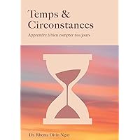Temps & circonstances: Apprendre à bien compter nos jours (French Edition)