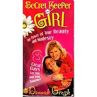 Mother's Planning Guide for Secret Keeper Girl, The Power of True Beauty and Modesty and Eight Great Dates for You and Your Daughter, , 2003