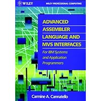 Advanced Assembler Language and MVS Interfaces for IBM Systems and Application Programmers Advanced Assembler Language and MVS Interfaces for IBM Systems and Application Programmers Paperback