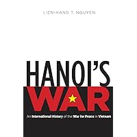 Hanoi's War: An International History of the War for Peace in Vietnam (New Cold War History) Hanoi's War: An International History of the War for Peace in Vietnam (New Cold War History) Kindle Audible Audiobook Paperback Hardcover Audio CD