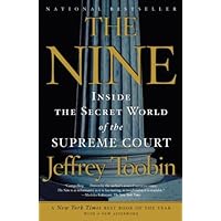 The Nine: Inside the Secret World of the Supreme Court The Nine: Inside the Secret World of the Supreme Court Kindle Audible Audiobook Paperback Hardcover Audio CD