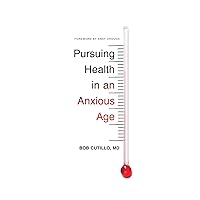 Pursuing Health in an Anxious Age (The Gospel Coalition) Pursuing Health in an Anxious Age (The Gospel Coalition) Paperback Kindle