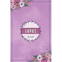 Lupus Journal: Lupus Tracking Journal to Track your Daily Symptoms, Pain, Fatigue, Food and Mood with Inspirational Quotes and More For Lupus Warriors.