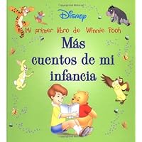 Mas cuentos de mi infancia: Mi primer libro de Winnie Pooh Mas cuentos de mi infancia: Mi primer libro de Winnie Pooh Board book