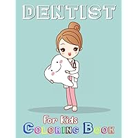 Dentist Coloring Book For Kids: Take Care Your Teeth Colouring Pages to Drawing | With 30 Illustrations Pages for Relaxation