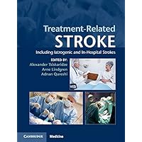 Treatment-Related Stroke: Including Iatrogenic and In-Hospital Strokes Treatment-Related Stroke: Including Iatrogenic and In-Hospital Strokes eTextbook Hardcover