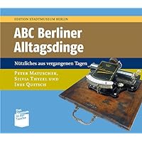 ABC Berliner Alltagsdinge: Nützliches aus vergangenen Tagen (Museum in der Tasche)