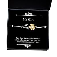 Funny Wife Sunflower Bracelet, The Only Thing More Badass Than a Pharmacy Technician is a Pharmacy., Epic for Wife, Holiday