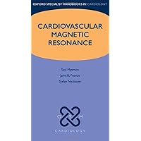 Cardiovascular Magnetic Resonance (Oxford Specialist Handbooks in Cardiology) Cardiovascular Magnetic Resonance (Oxford Specialist Handbooks in Cardiology) Paperback Kindle