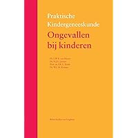 Ongevallen bij kinderen (Praktische kindergeneeskunde) (Dutch Edition) Ongevallen bij kinderen (Praktische kindergeneeskunde) (Dutch Edition) Paperback