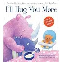 I'll Hug You More: A 2-in-1 Story About the Love Between Parent and Child (Gifts for Parents, Gifts for Mother's Day and Father's Day) I'll Hug You More: A 2-in-1 Story About the Love Between Parent and Child (Gifts for Parents, Gifts for Mother's Day and Father's Day) Hardcover Board book