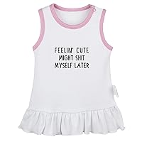 Feelin' Cute Might Shit Myself Later Funny Letter Dresses, Newborn Baby Girls Princess Dress Infant Kids Ruffles Skirts