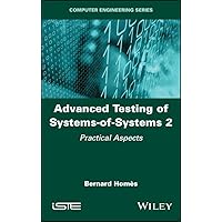 Advanced Testing of Systems-of-Systems, Volume 2: Practical Aspects Advanced Testing of Systems-of-Systems, Volume 2: Practical Aspects Kindle Hardcover