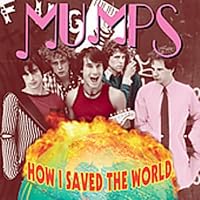 Mumps - How I Saved the World Mumps - How I Saved the World Audio CD