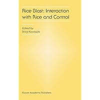 Rice Blast: Interaction with Rice and Control: Proceedings of the 3rd International Rice Blast Conference Rice Blast: Interaction with Rice and Control: Proceedings of the 3rd International Rice Blast Conference Hardcover Paperback